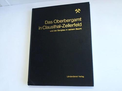 9783874550369: Das Oberbergamt in Clausthal-Zellerfeld und der Bergbau in seinem Bezirk