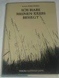 Imagen de archivo de Ich habe meinen Krebs besiegt Klaus Peter Becker a la venta por tomsshop.eu