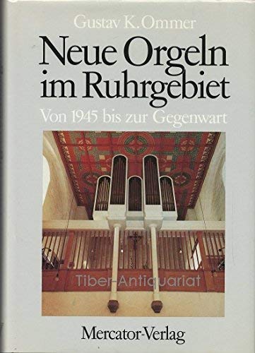 Beispielbild fr Neue Orgeln im Ruhrgebiet : von 1945 bis zur Gegenwart zum Verkauf von ACADEMIA Antiquariat an der Universitt