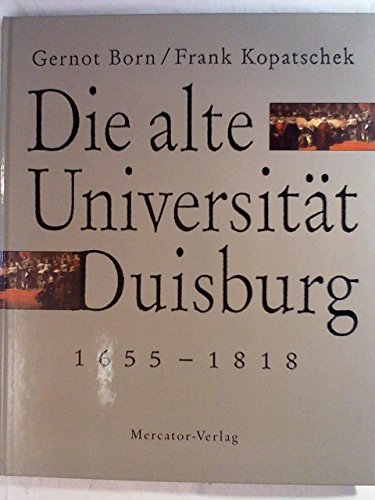 Stock image for Die alte Universitt Duisburg 1655-1818 for sale by Hylaila - Online-Antiquariat