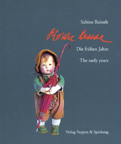 Käthe Kruse - die frühen Jahre. / The early jears. Text Dt. + Engl.