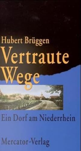 Beispielbild fr Vertraute Wege: Ein Dorf Am Niederrhein zum Verkauf von Harle-Buch, Kallbach