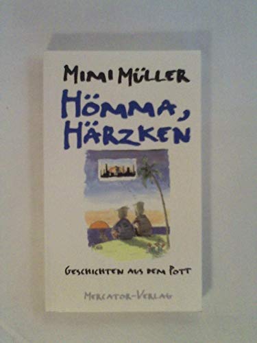 Hömma, Härzken - Geschichten aus dem Pott - Mimi Müller