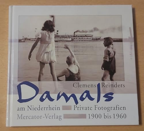 Stock image for Damals am Niederrhein. Private Fotografien 1900 - 1960 for sale by medimops