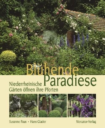 Beispielbild fr Blhende Paradiese. . Niederrheinische Grten ffnen ihre Pforten zum Verkauf von medimops
