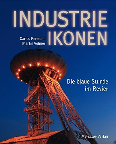 Beispielbild fr Industrie-Ikonen - Die blaue Stunde im Revier (mit DVD) zum Verkauf von medimops