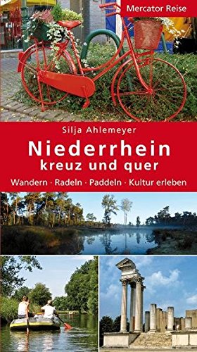 Beispielbild fr Niederrhein kreuz und quer: Wandern - Radeln - Paddeln - Kultur erleben zum Verkauf von medimops