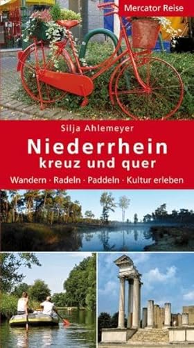 Niederrhein kreuz und quer: Wandern - Radeln - Paddeln - Kultur erleben - Silja Ahlemeyer