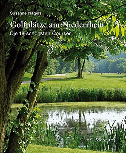 Beispielbild fr Golfpltze am Niederrhein: Die 18 schnsten Courses zum Verkauf von medimops