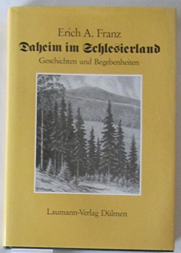 Beispielbild fr Daheim im Schlesierland. Geschichten und Begebenheiten. zum Verkauf von Antiquariat Nam, UstId: DE164665634