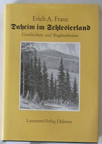 Imagen de archivo de Daheim im Schlesierland. Geschichten und Begebenheiten. a la venta por Antiquariat Nam, UstId: DE164665634
