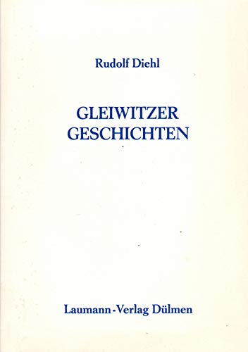 Beispielbild fr Gleiwitzer Geschichten : Erzhlungen. zum Verkauf von Antiquariat + Buchhandlung Bcher-Quell