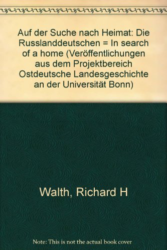 Imagen de archivo de Auf der Suche nach Heimat: Die Russlanddeutschen = In search of a home : the Germans from Russia (Vero?ffentlichungen aus dem Projektbereich . an der Universita?t Bonn) (German Edition) a la venta por Irish Booksellers