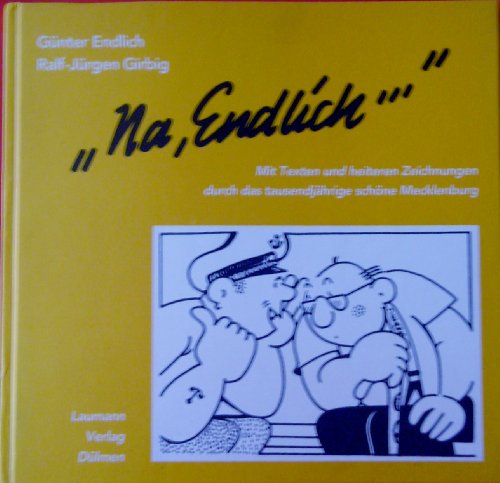 Stock image for "Na, Endlich.". Mit Texten und heiteren Zeichnungen durch das tausdendjhrige schne Mecklenburg. for sale by Edition-115