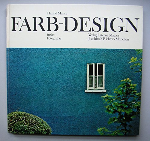 Beispielbild fr Farb-Design in der Fotografie. Eine Farbenlehre. e. Farbenlehre zum Verkauf von Antiquariat Buchhandel Daniel Viertel