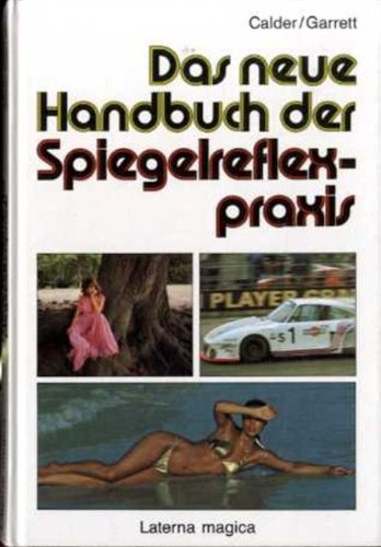 Beispielbild fr Das neue Handbuch der Spiegelreflexpraxis zum Verkauf von Antiquariat  Angelika Hofmann