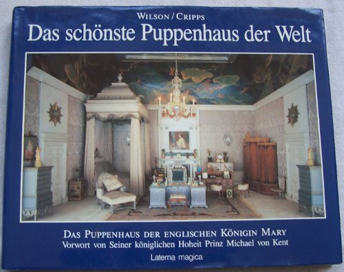 9783874673976: Das schnste Puppenhaus der Welt. Das Puppenhaus der englischen Knigin Mary