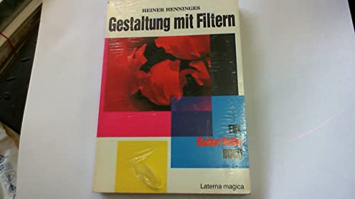 Imagen de archivo de Gestaltung mit Filtern. Mit Fotos von Klaus Ender / Ein Color-Foto-Buch a la venta por Versandantiquariat Schfer