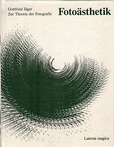 FotoaÌˆsthetik: Zur Theorie der Fotografie : Texte aus den Jahren 1965 bis 1990 (German Edition) (9783874674669) by JaÌˆger, Gottfried