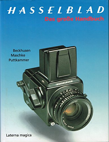 Beispielbild fr Das grosse Hasselblad-Handbuch. von Dieter Beckhusen, Thomas Maschke und Guido Puttkammer zum Verkauf von Versandantiquariat Schfer