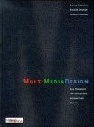 Beispielbild fr MultiMediaDesign: Das Handbuch zur Gestaltung interaktiver Medien. zum Verkauf von Antiquariat Mercurius