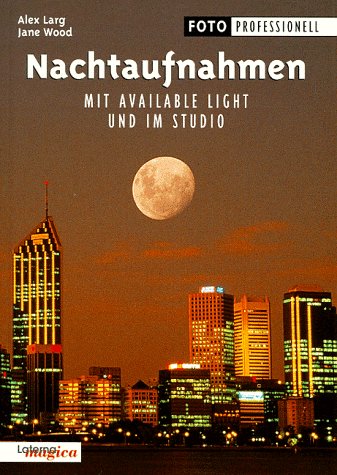 9783874677196: Nachtaufnahmen Mit Available Light Und Im Studio (Foto Professional)