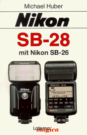 Nikon SB-28 mit Nikon SB-26. (9783874677219) by Michael Huber