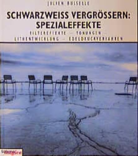 Beispielbild fr Schwarzwei vergrern: Spezialeffekte. Filtereffekte, Tonungen, Lithentwicklung, Edeldruckverfahren zum Verkauf von medimops