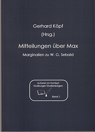 9783874681421: Mitteilungen ber Max: Marginalien zu W. G. Sebald