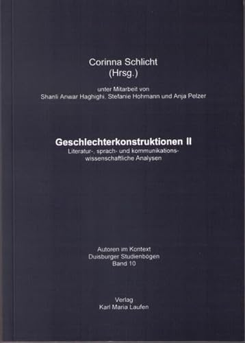 Geschlechterkonstruktion II: Literatur-, sprach- und kommunikationswissenschaftliche Analysen