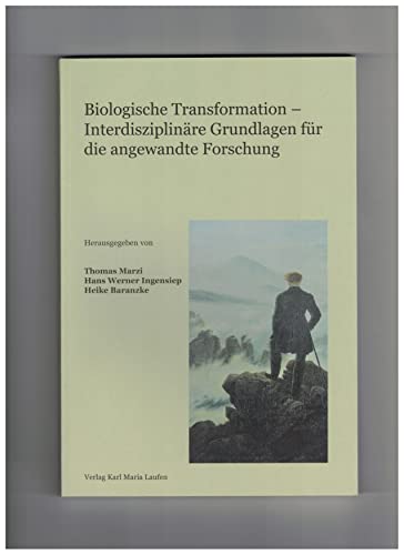 Stock image for Biologische Transformation - Interdisziplinre Grundlagen fr die angewandte Forschung for sale by Revaluation Books