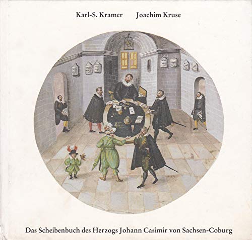 Das Scheibenbuch des Herzogs Johann Casimir von Sachsen-Coburg. Adelig-bürgerliche Bilderwelt auf...