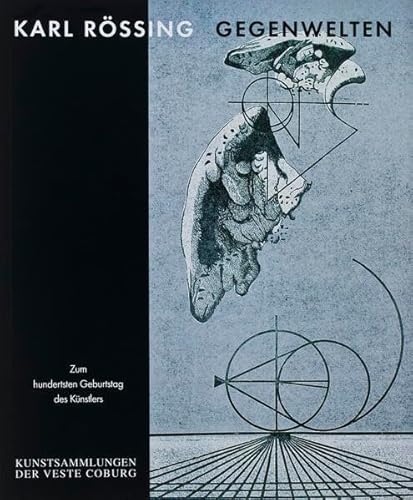 Beispielbild fr Karl Rssing. Gegenwelten. Zum hundertsten Geburtstag des Knstlers. [ Katalog zur Ausstellung/ Coburg 1997- 1998] . zum Verkauf von ralfs-buecherkiste