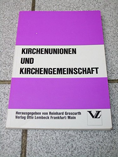 Stock image for Kirchenunionen und Kirchengemeinschaft, for sale by Versandantiquariat Felix Mcke