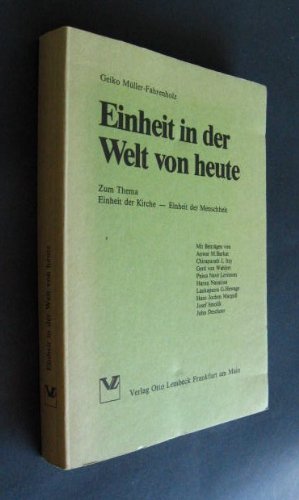 Stock image for Einheit in der Welt von heute. Die Studienarbeit der Kommission fr Glauben und Kirchenverfassung des kumenischen Rates der Kirchen zum Thema Einheit der Kirchen, Einheit der Menschheit. for sale by Grammat Antiquariat