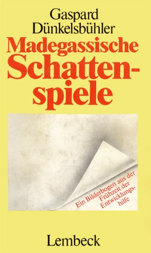 Beispielbild fr Madegassische Schattenspiele. Ein Bilderbogen aus der Frhzeit der Entwicklungshilfe zum Verkauf von Versandantiquariat Felix Mcke