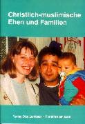 Stock image for Christlich-muslimische Ehen und Familien for sale by Der Bcher-Br
