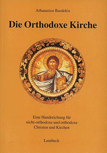 Die Orthodoxe Kirche - Athanasios Basdekis