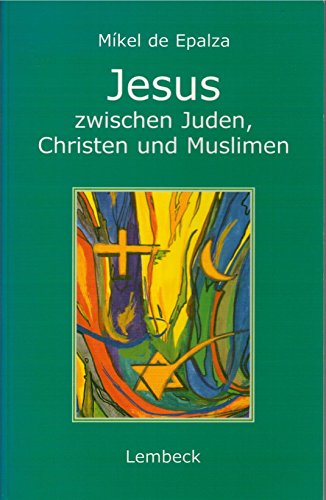 Imagen de archivo de Jesus zwischen Juden, Christen und Muslimen. Interreligises Zusammenleben auf der iberischen Halbi a la venta por medimops