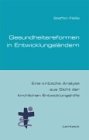 Beispielbild fr Gesundheitsreformen in Entwicklungslndern Eine kritische Analyse aus Sicht der kirchlichen Entwicklungshilfe zum Verkauf von Buchpark