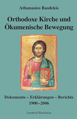9783874765060: Orthodoxe Kirche und kumenische Bewegung: Dokumente - Erklrungen - Berichte 1900-2006
