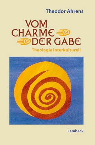 Beispielbild fr Vom Charme der Gabe. Theologie interkulturell zum Verkauf von medimops