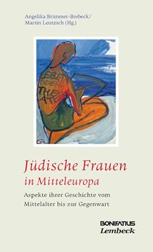 Stock image for Jdische Frauen in Mitteleuropa. Aspekte ihrer Geschichte vom Mittelalter bis zur Gegenwart for sale by Bildungsbuch