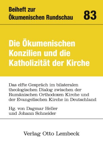 Beispielbild fr Die kumenischen Konzilien und die Katholizitt der Kirche: Das elfte Gesprch im bilateralen theologischen Dialog zwischen der Rumnischen Orthodoxen . der Evangelischen Kirche in Deutschland zum Verkauf von Buchmarie