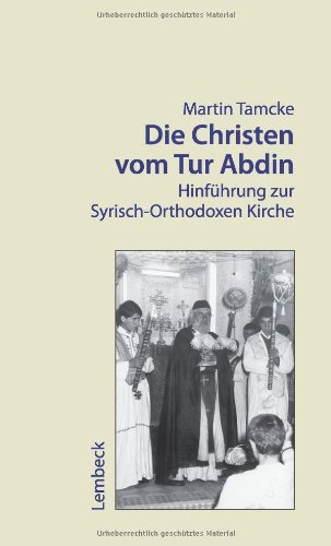 9783874765800: Die Christen vom Tur Abdin