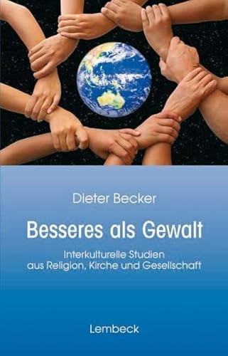 Beispielbild fr Besseres als Gewalt. Interkulturelle Studien aus Religion, Kirche und Gesellschaft zum Verkauf von medimops