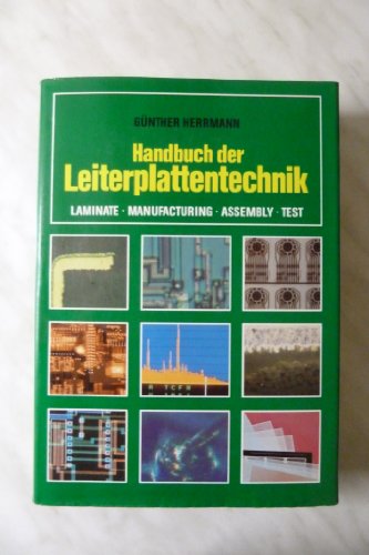 Handbuch der Leiterplattentechnik. Laminate - Manufacturing - Assembly - Test