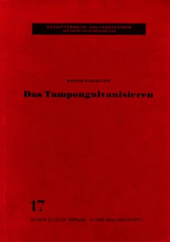 9783874800198: Das Tampongalvanisieren: Schriftenreihe Galvanotechnik. Flg. 1 (Livre en allemand)