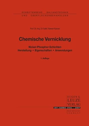 9783874802291: Chemische Vernicklung: Nickel-Phosphor-Schichten. Herstellung , Eigenschaften, Anwendungen. Ein Handbuch fr Theorie und Praxis