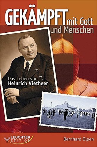 Gekämpft mit Gott und Menschen: Das Leben Heinrich Vietheers - Bernhard, Olpen